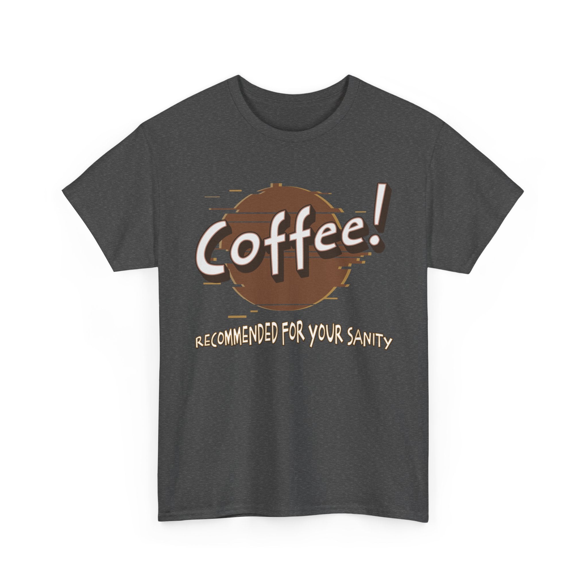 Coffee! Recommended For Your Sanity – Funny Coffee Lover T-Shirt