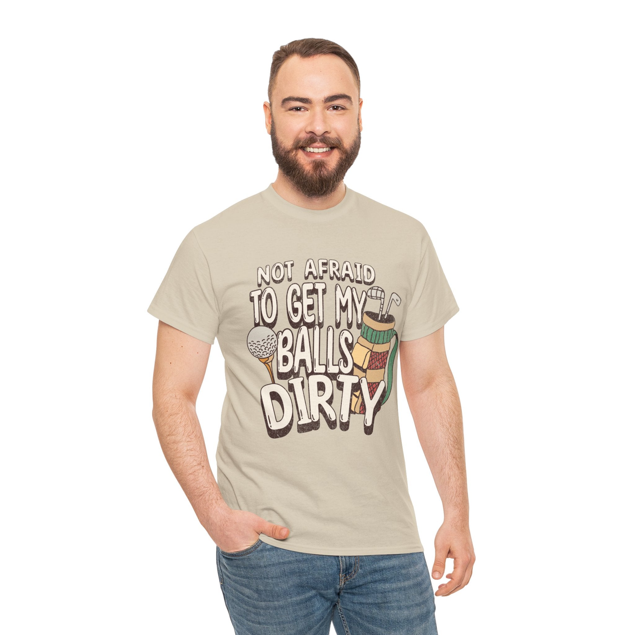 Not Afraid To Get My Balls Dirty Funny Golf Tee