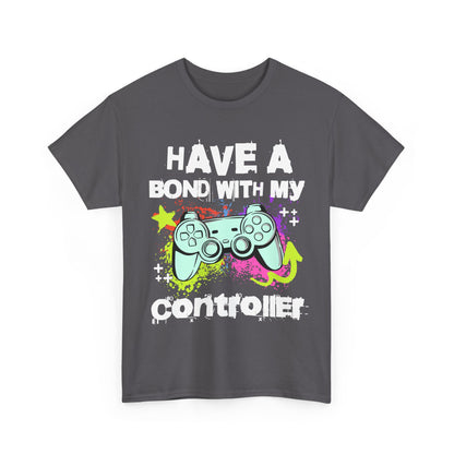 Gamer Controller Tee — "Have a Bond With My Controller" Graphic Shirt
