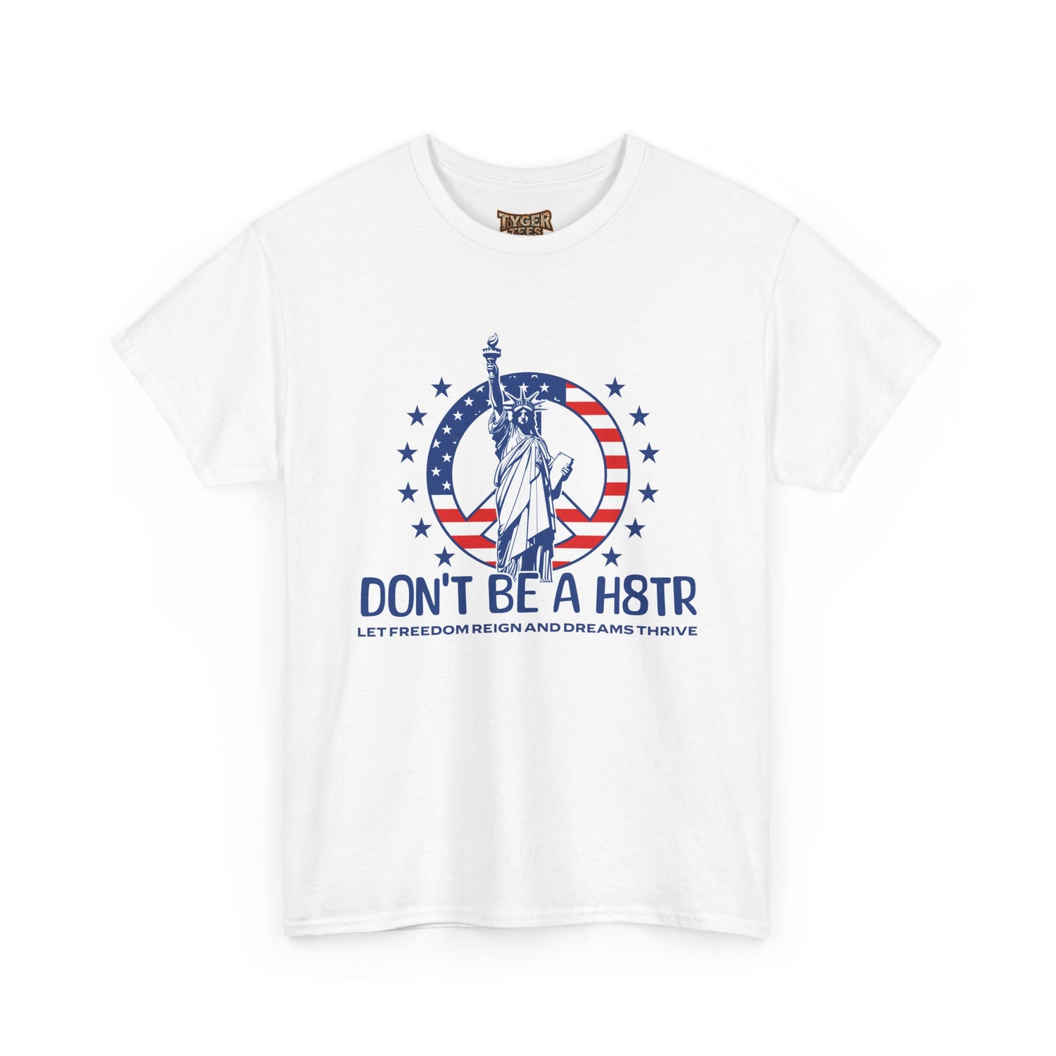 Don’t Be a H8TR Tee — Patriotic Statue of Liberty Graphic T-Shirt