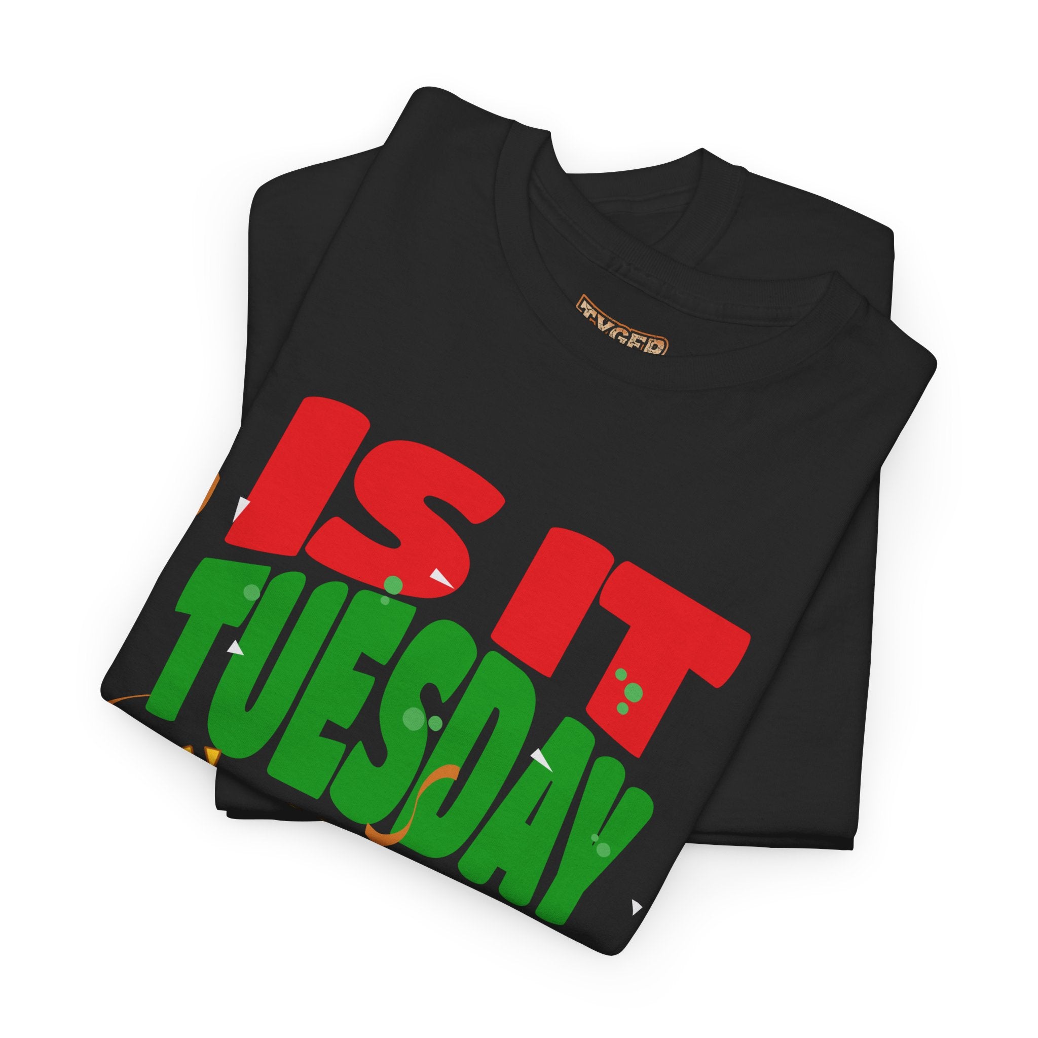 Is It Tuesday Yet? - Taco Loving Graphic Tee