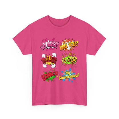 Graphic Tee — Comic Pop Speech Bubble Design (“Hey Alexa! Will You? Tell Siri To Stop Listening To My Conversations”)