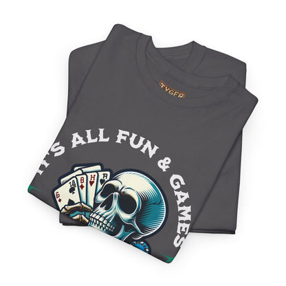 It’s All Fun and Games Until the Wife Comes Home T-Shirt