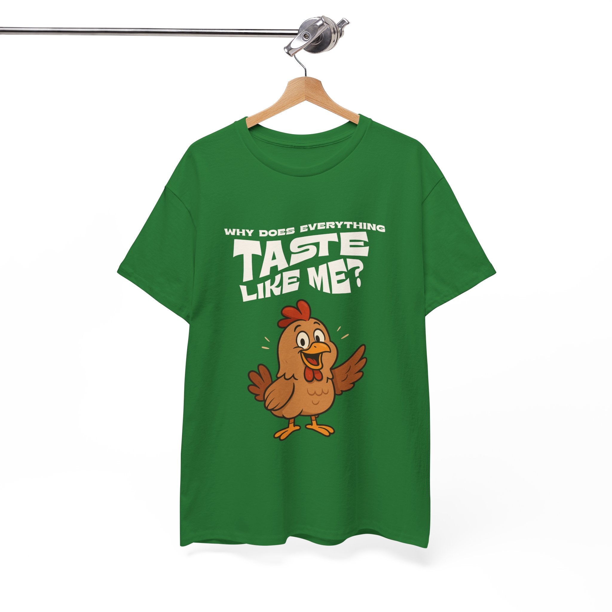 Why Does Everything Taste Like Me - Funny Chicken Tee