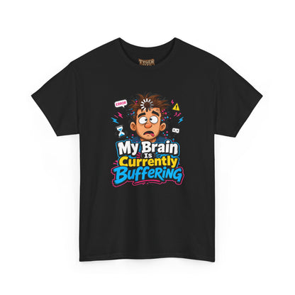 My Brain Is Currently Buffering T-Shirt — Funny Tech &amp; Mental Health Graphic Tee
