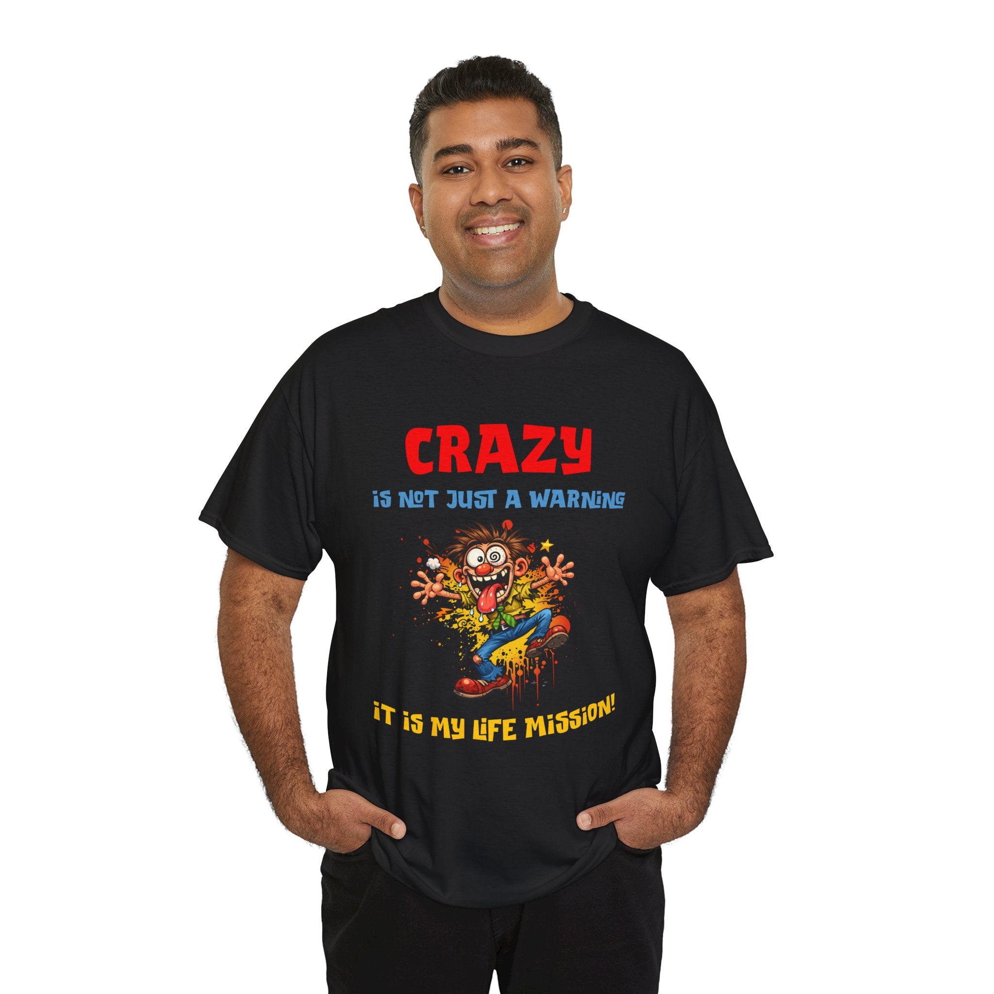 Crazy Is Not Just A Warning T‑Shirt — Funny Cartoon Manic Mission Tee