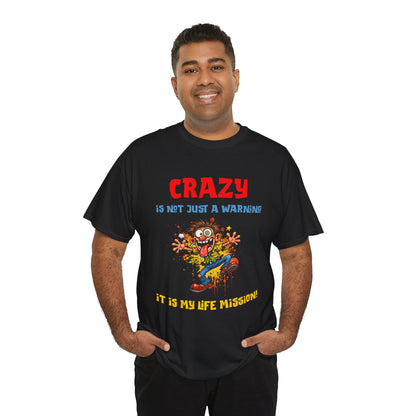 Crazy Is Not Just A Warning T‑Shirt — Funny Cartoon Manic Mission Tee
