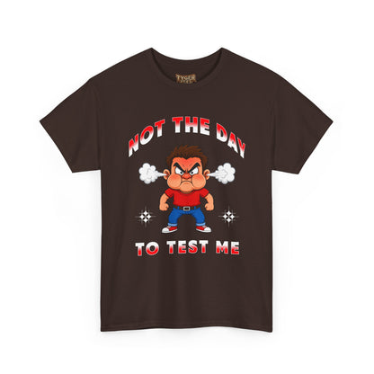 Not The Day To Test Me – Funny Angry Cartoon T-Shirt