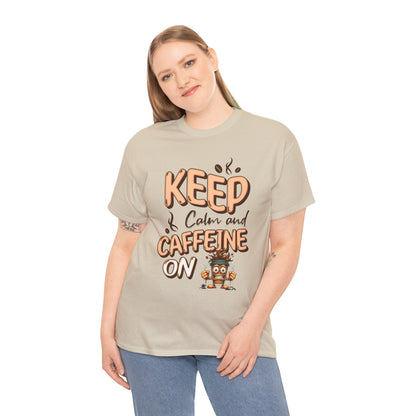 Keep Calm And Caffeine On – Funny Coffee Lover T-Shirt