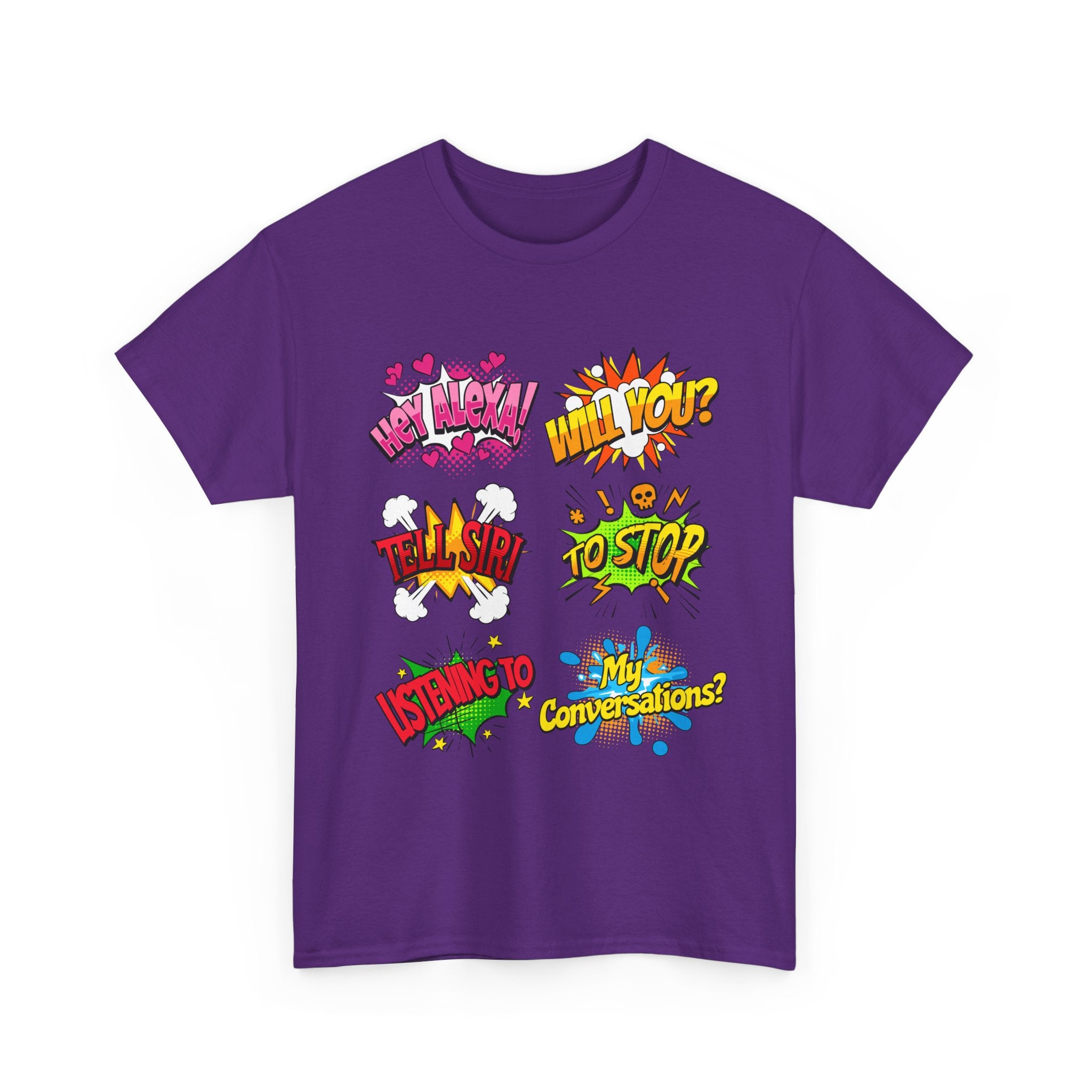 Graphic Tee — Comic Pop Speech Bubble Design (“Hey Alexa! Will You? Tell Siri To Stop Listening To My Conversations”)