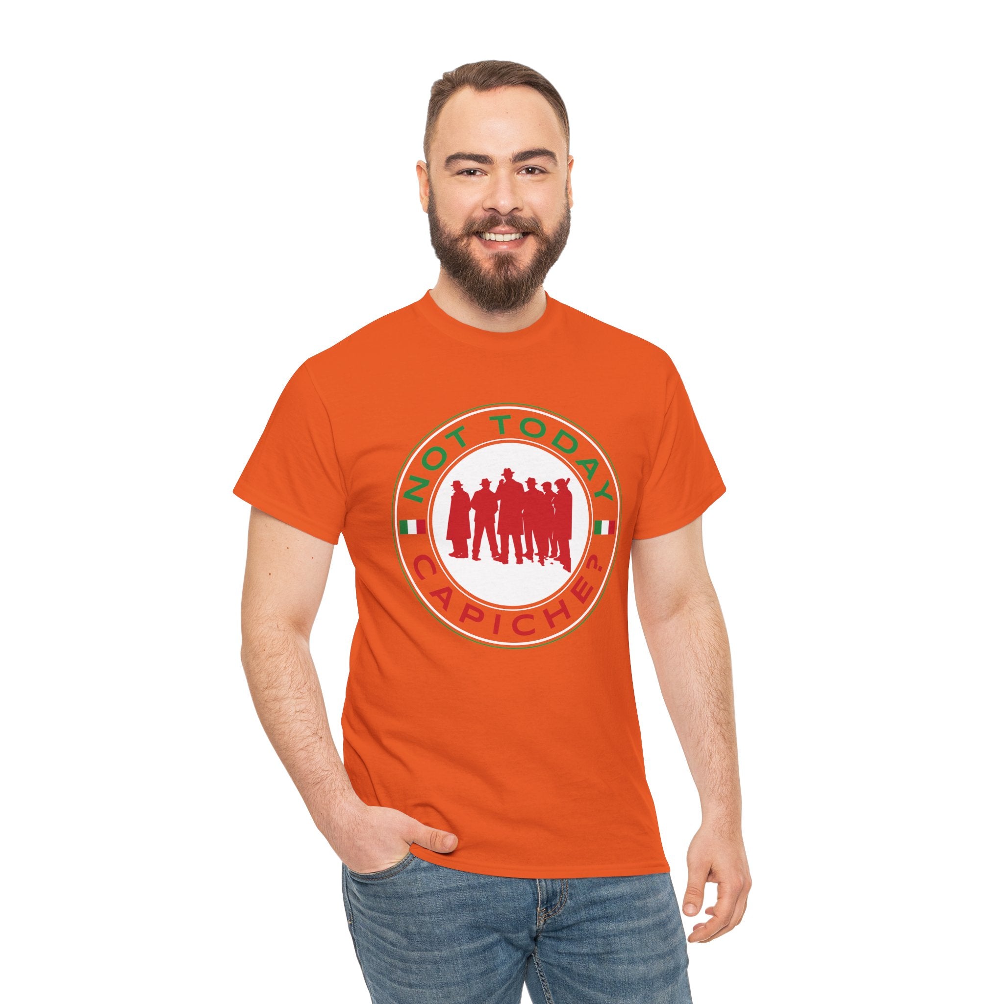 Not Today Capiche - Funny Italian Graphic Tee