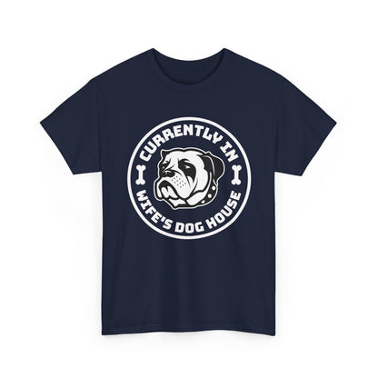 Currently In Wife’s Dog House – Funny Bulldog T-Shirt