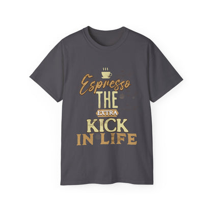 Espresso the Extra Kick in Life Unisex Coffee Tee