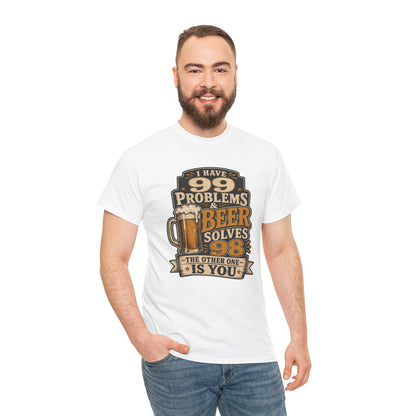 Beer Solves 99 Problems T‑Shirt – Funny Beer Graphic Tee