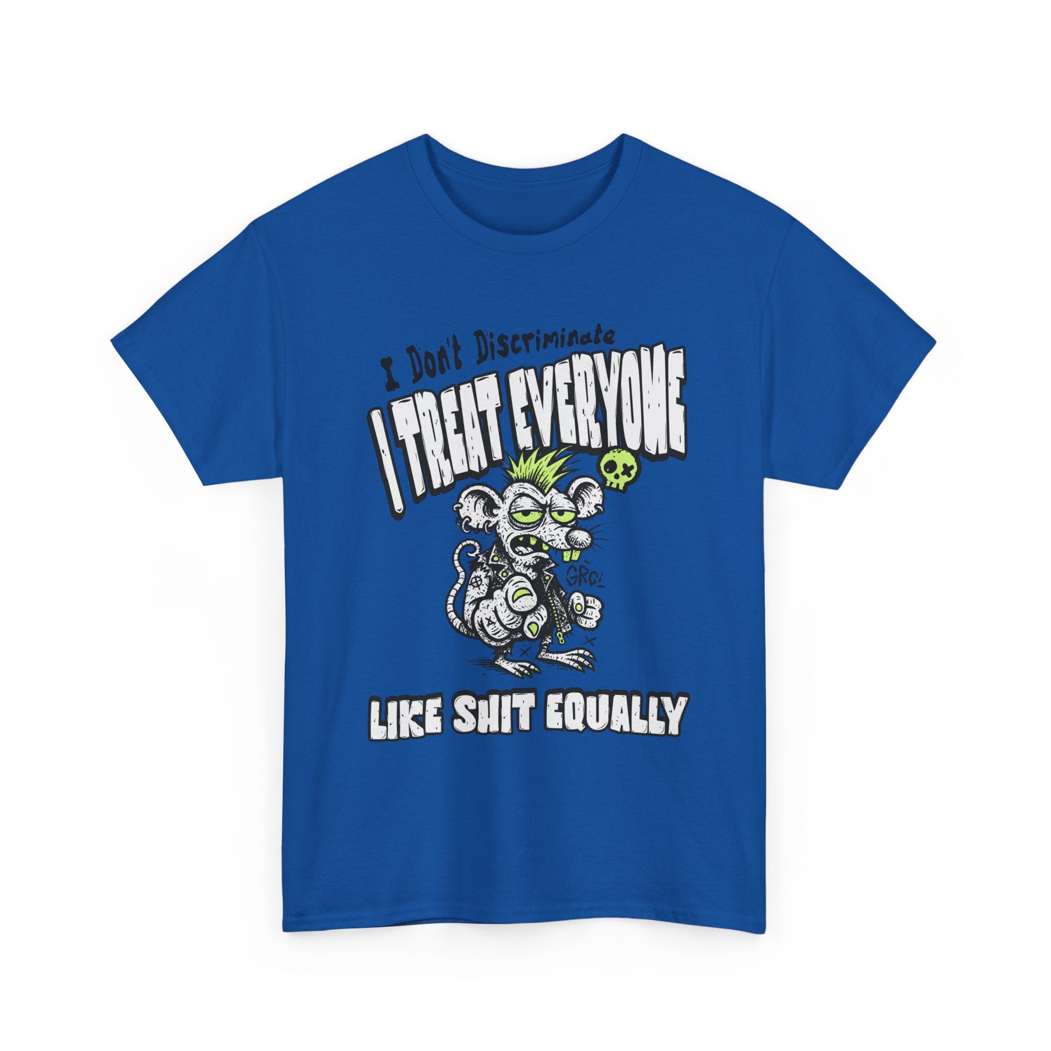 I Treat Everyone Like Shit Equally - Rude Rat Graphic Tee
