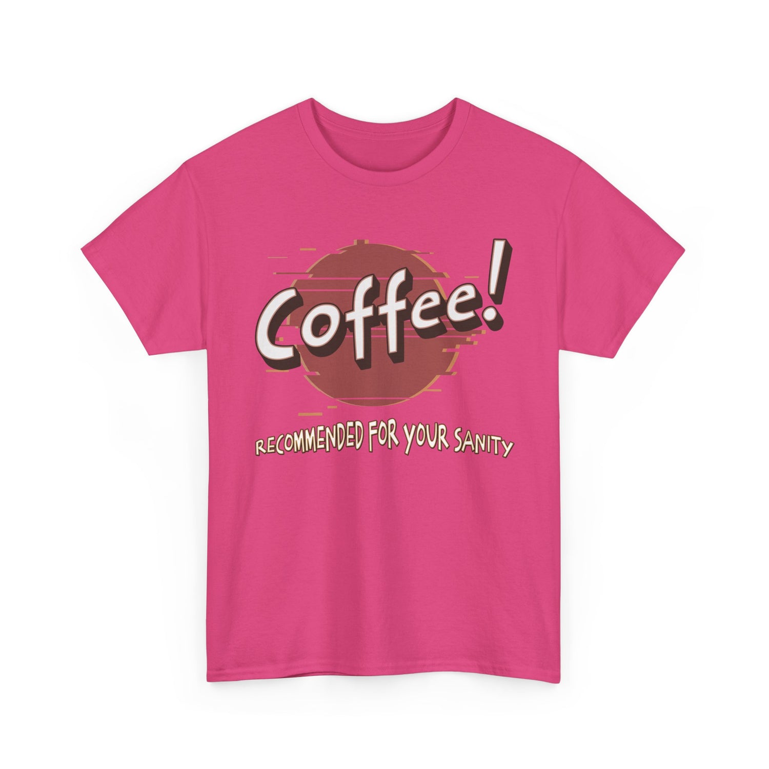 Coffee! Recommended For Your Sanity – Funny Coffee Lover T-Shirt
