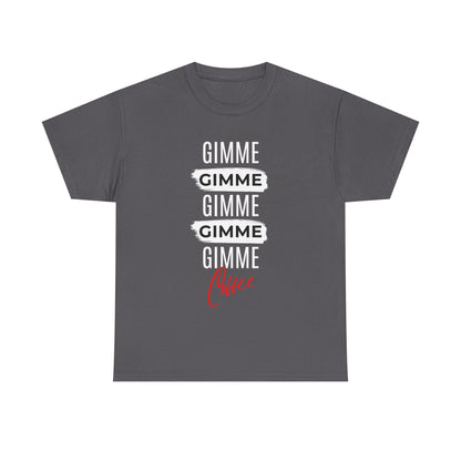 Gimme Gimme Gimme Coffee Tee — Funny Coffee Lover T-Shirt
