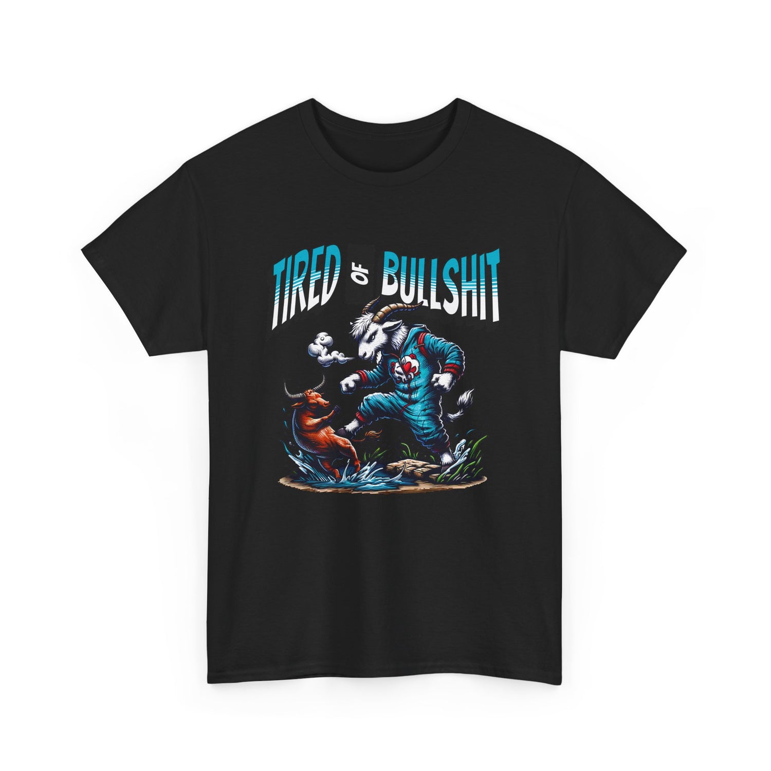Tired of Bullshit - Sarcastic Goat Tee