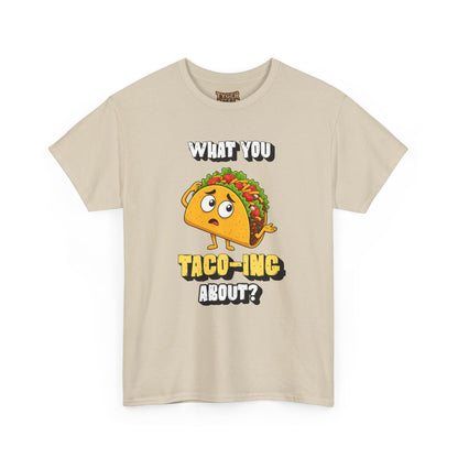 Taco Tee — "What You Taco-ing About?" Funny Food Graphic Shirt