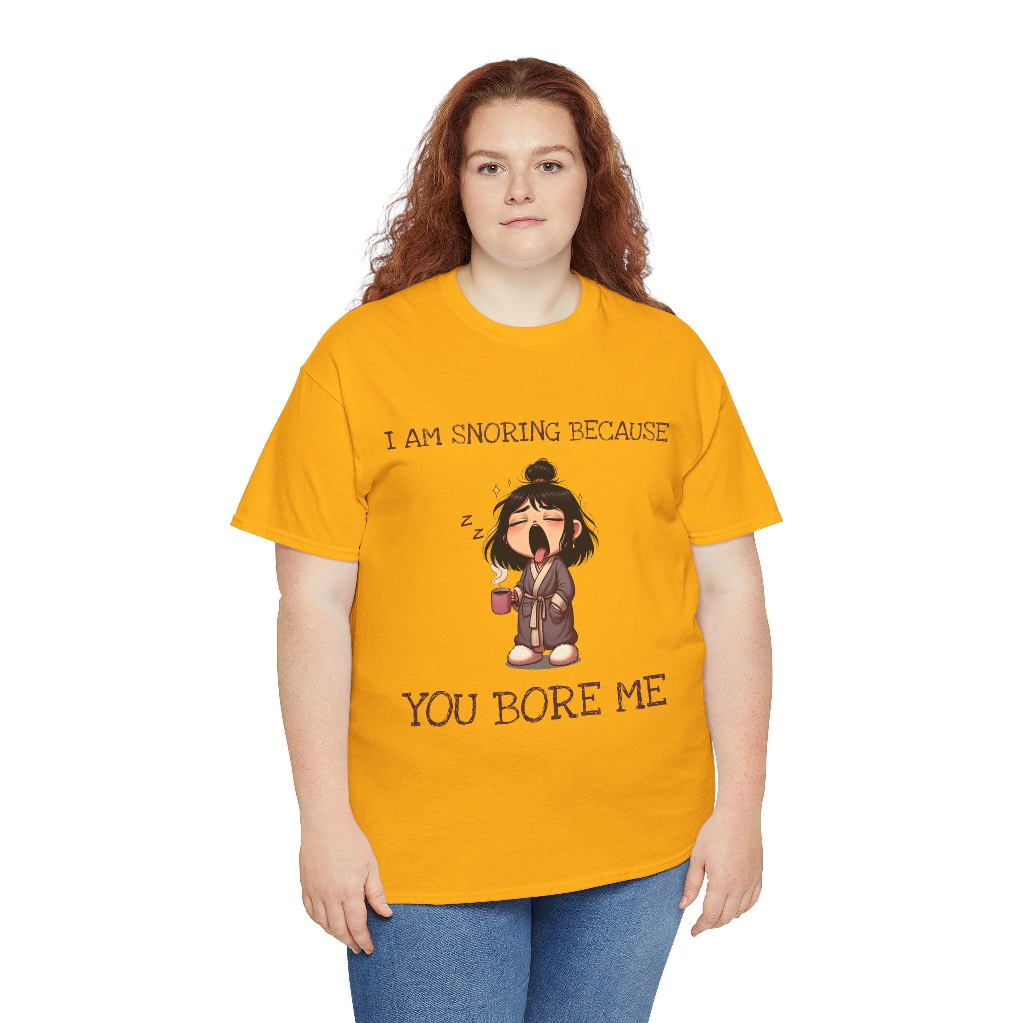 I Am Snoring Because You Bore Me – Funny Coffee Lover T-Shirt