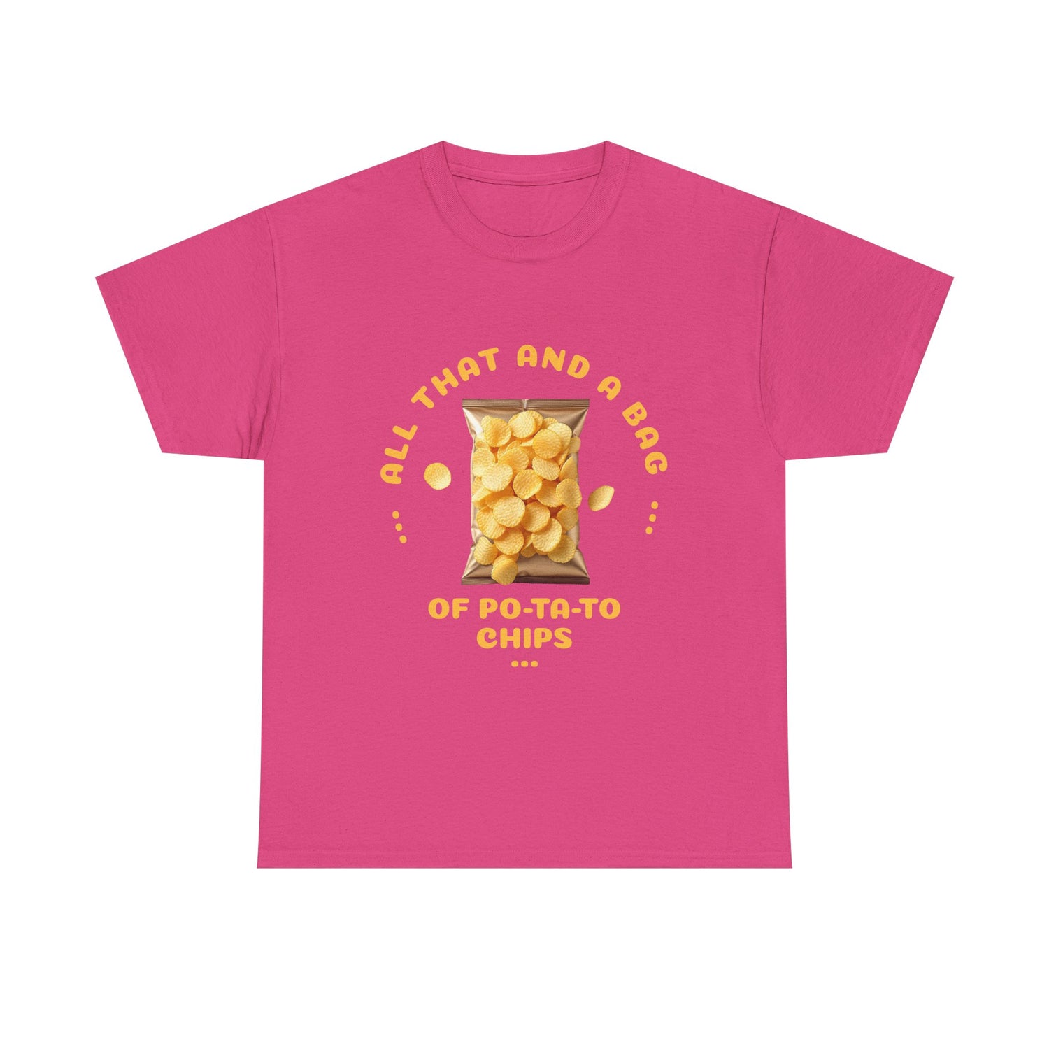Funny All That And A Bag Of Potato Chips T-Shirt