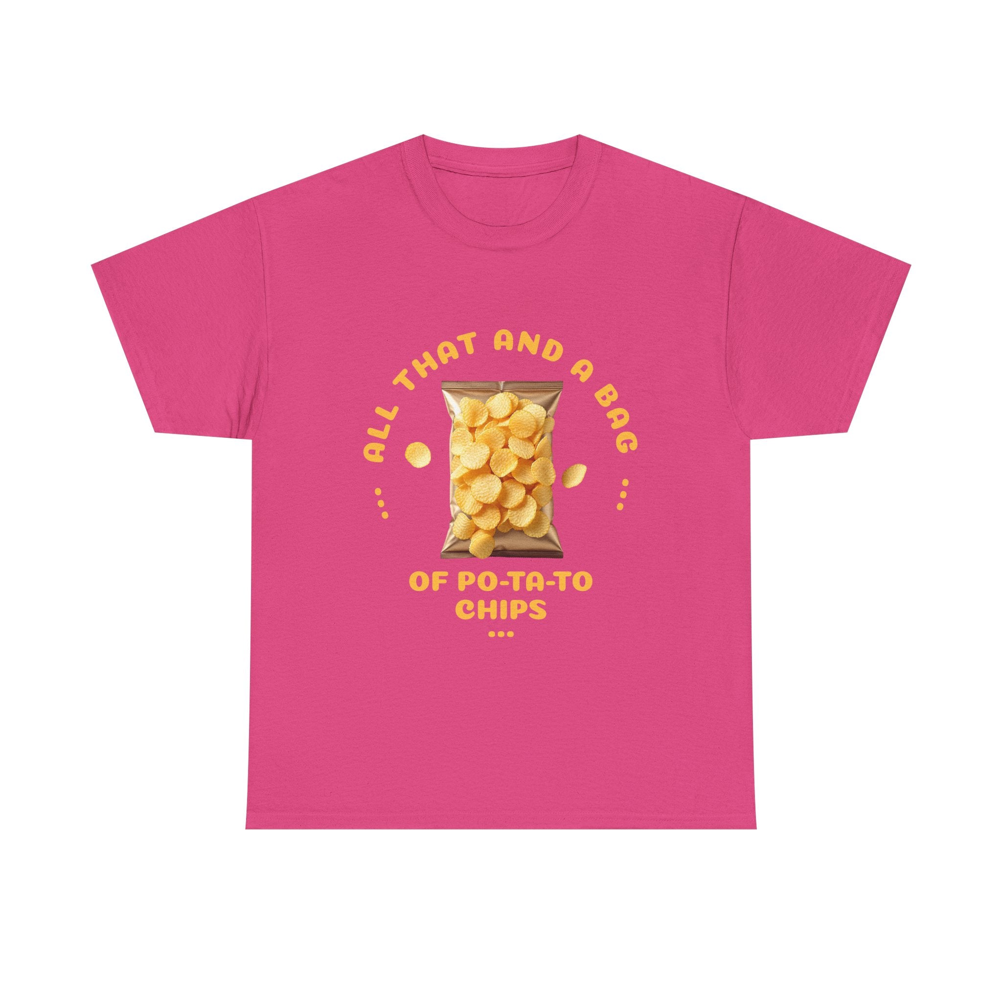 Funny All That And A Bag Of Potato Chips T-Shirt
