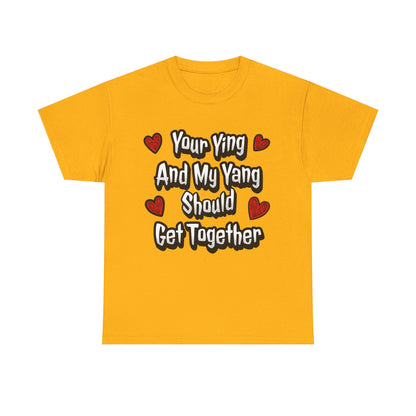 Ying Yang Couples T-Shirt — "Your Ying And My Yang Should Get Together" Heart Graphic Tee