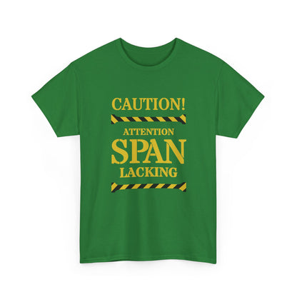 Caution! Attention Span Lacking T-Shirt — Funny Sarcastic Graphic Tee