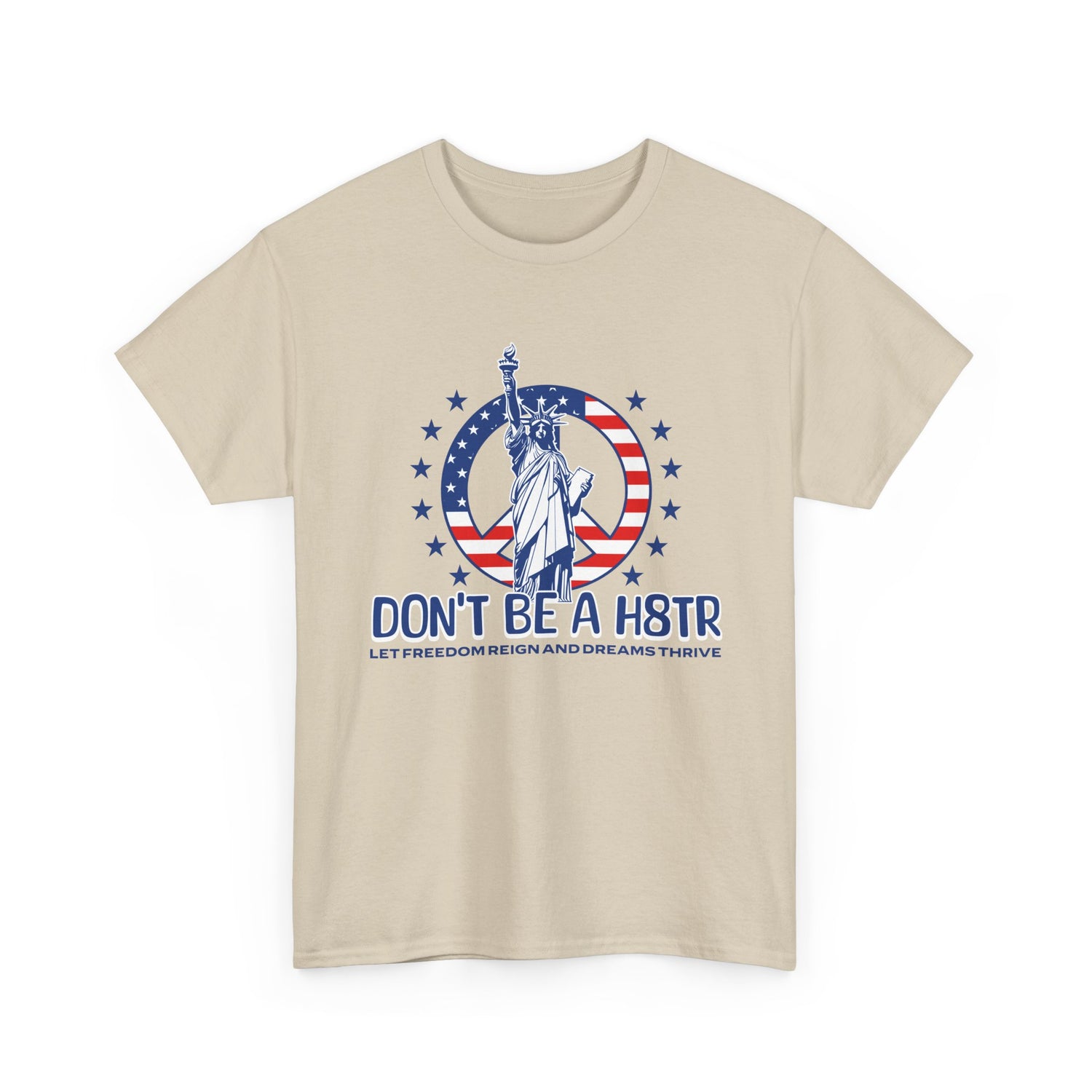 Don’t Be a H8TR Tee — Patriotic Statue of Liberty Graphic T-Shirt