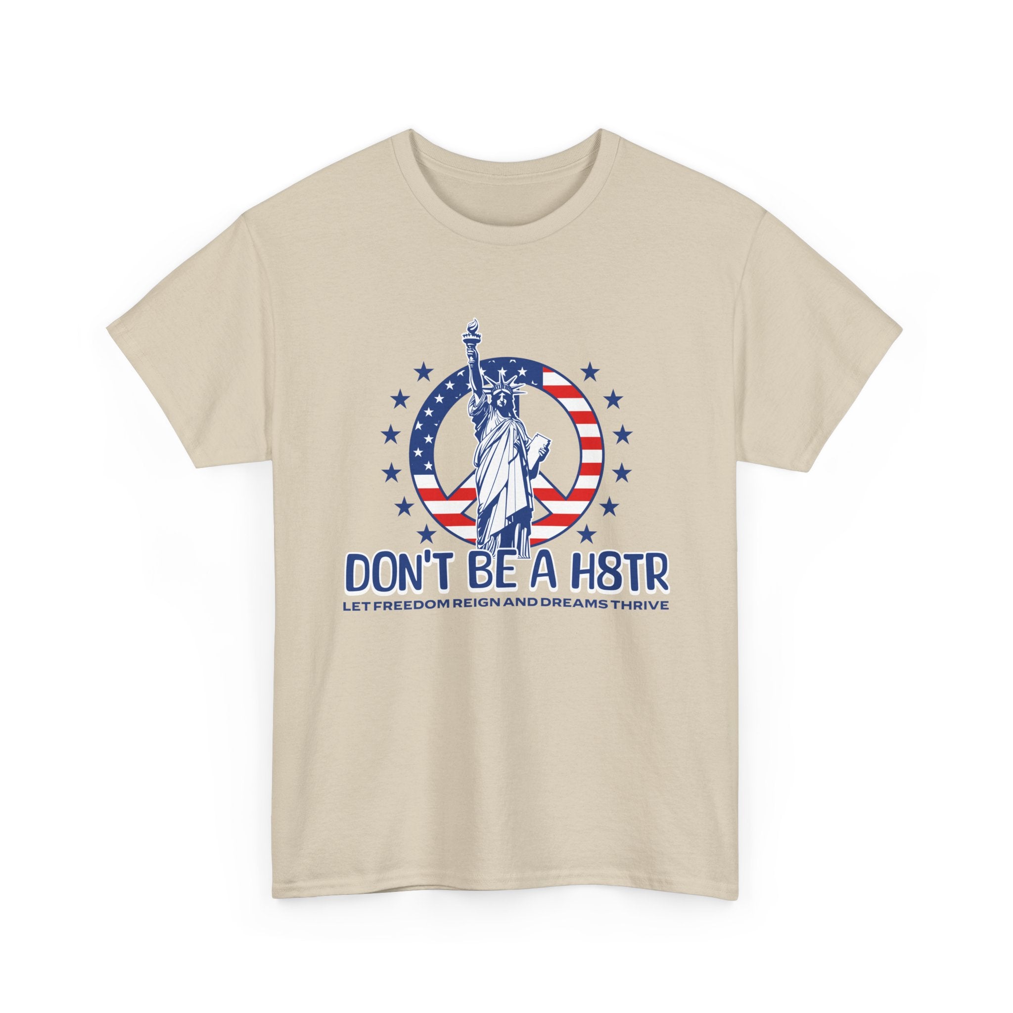 Don’t Be a H8TR Tee — Patriotic Statue of Liberty Graphic T-Shirt