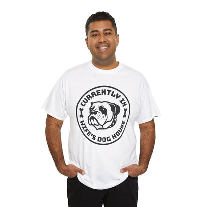 Currently In Wife’s Dog House – Funny Bulldog T-Shirt