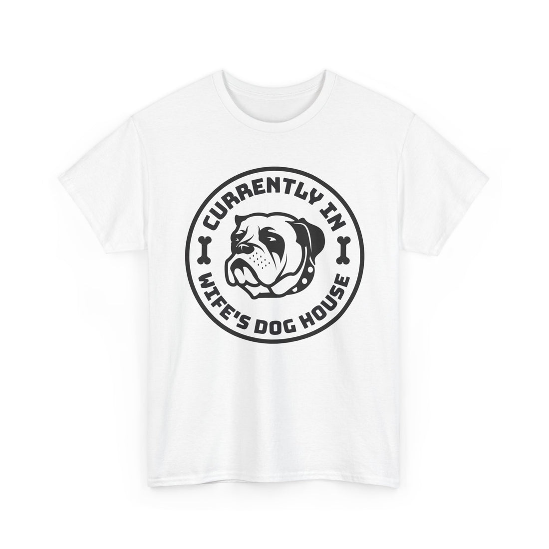 Currently In Wife’s Dog House – Funny Bulldog T-Shirt