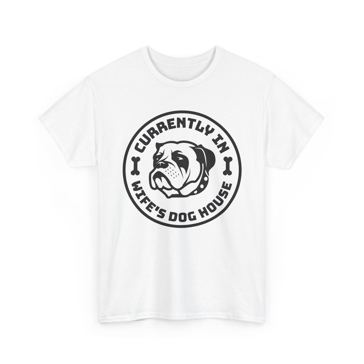 Currently In Wife’s Dog House – Funny Bulldog T-Shirt