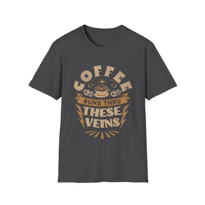 Coffee Runs Thru These Veins Unisex T-Shirt - Gray