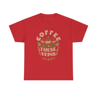 Coffee Runs Through These Veins – Funny Coffee Lover T-Shirt