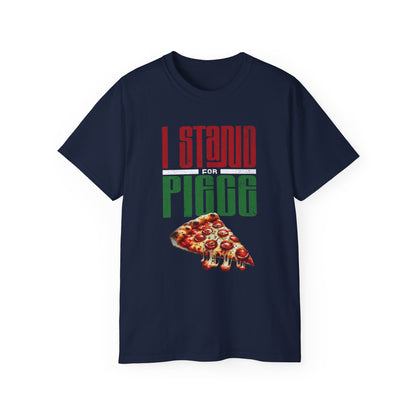 I Stand For Piece of Pizza Pie Cotton T-Shirt