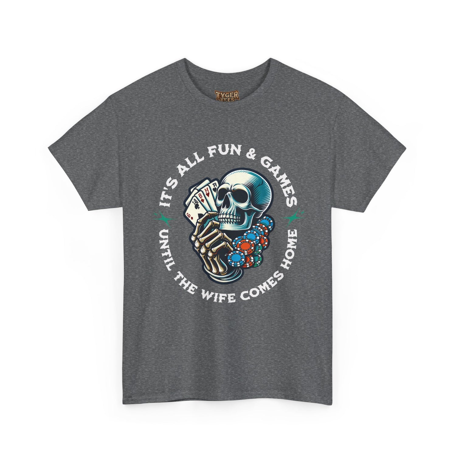 It’s All Fun and Games Until the Wife Comes Home T-Shirt