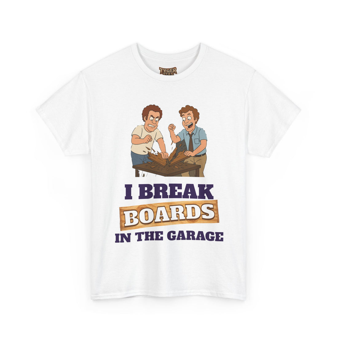 I Break Boards in the Garage T-Shirt — Funny Step Brothers Inspired Tee