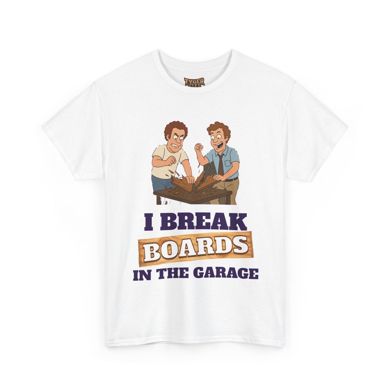 I Break Boards in the Garage T-Shirt — Funny Step Brothers Inspired Tee