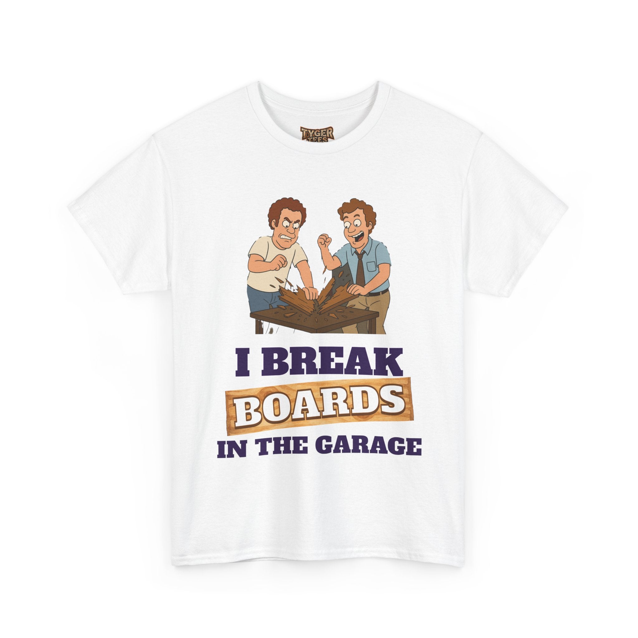 I Break Boards in the Garage T-Shirt — Funny Step Brothers Inspired Tee