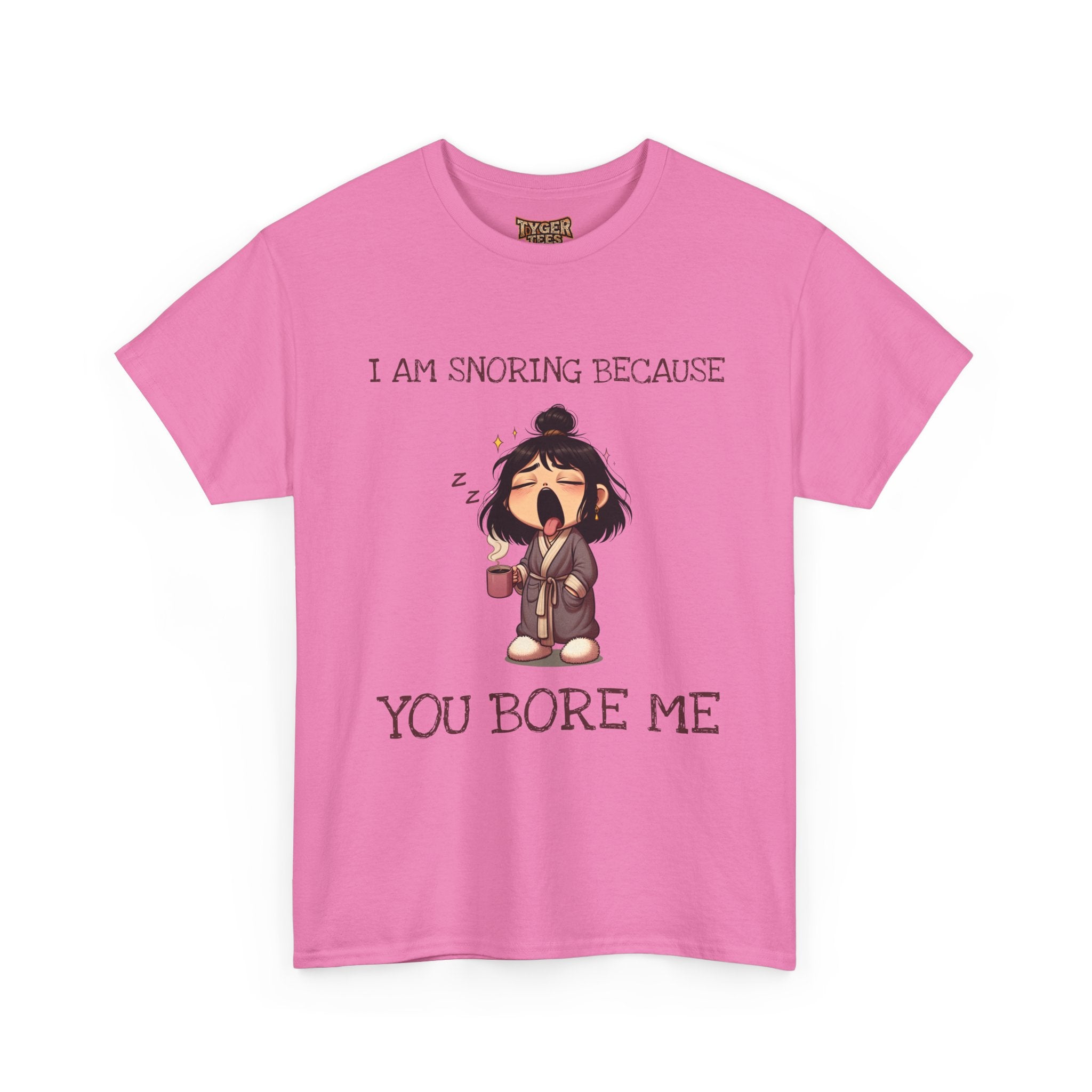 I Am Snoring Because You Bore Me – Funny Coffee Lover T-Shirt