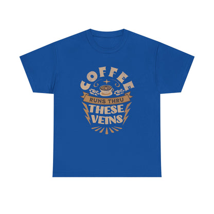 Coffee Runs Through These Veins – Funny Coffee Lover T-Shirt