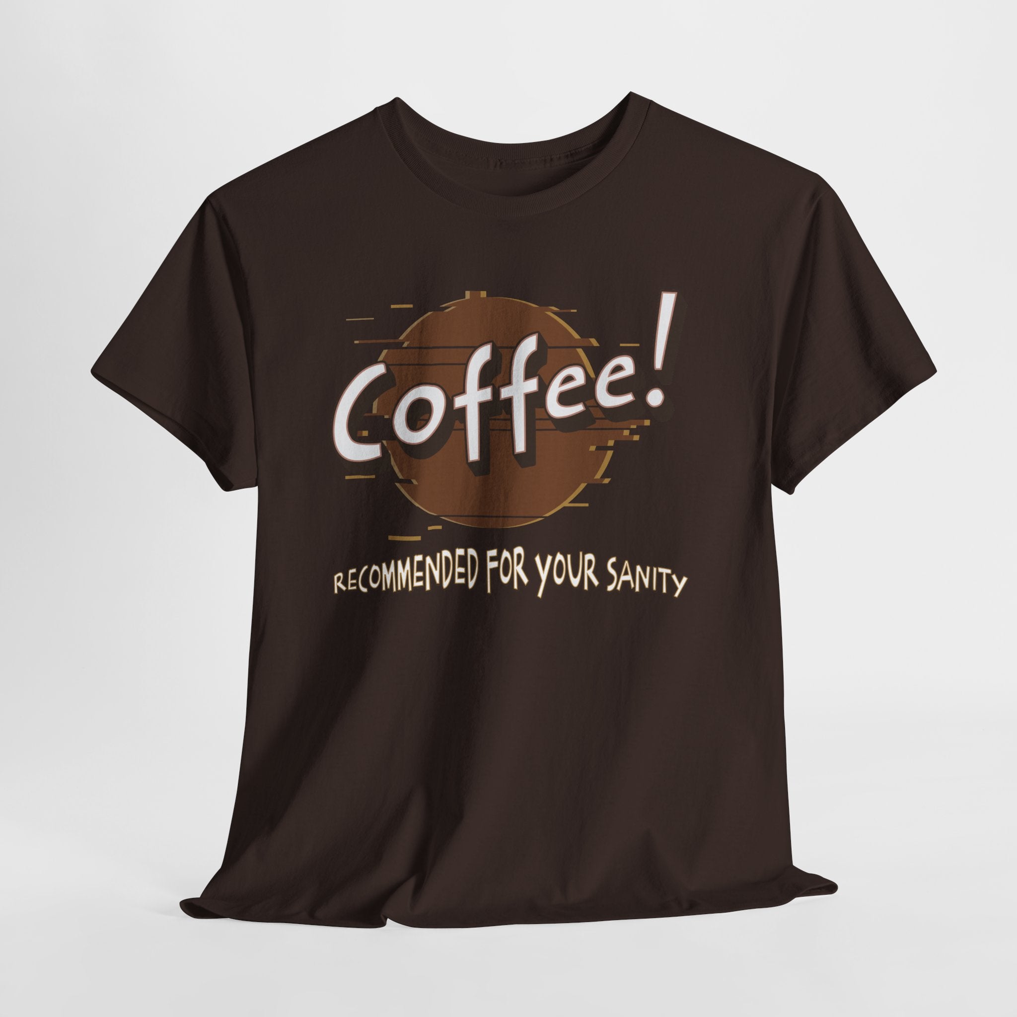 Coffee! Recommended For Your Sanity – Funny Coffee Lover T-Shirt