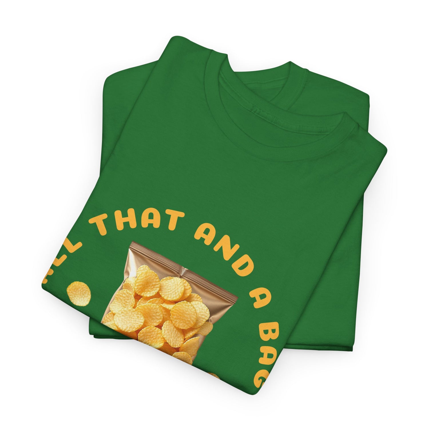Funny All That And A Bag Of Potato Chips T-Shirt
