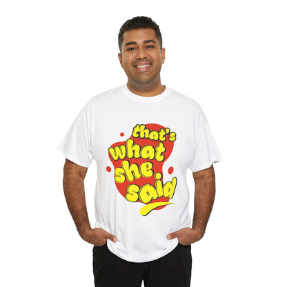 That’s What She Said T-Shirt — Retro Yellow &amp; Red Graphic Tee