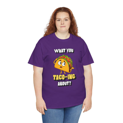 Taco Tee — "What You Taco-ing About?" Funny Food Graphic Shirt