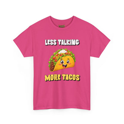 Less Talking More Tacos T-Shirt — Funny Taco Graphic Tee for Food Lovers