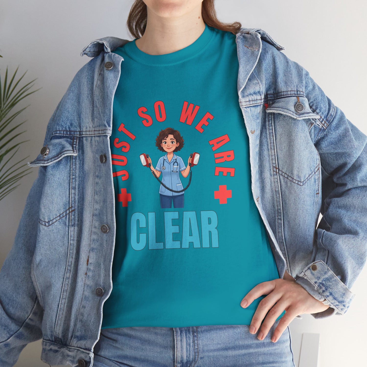 Medical Funny Tee — "Just So We Are Clear" Nurse Graphic Tee
