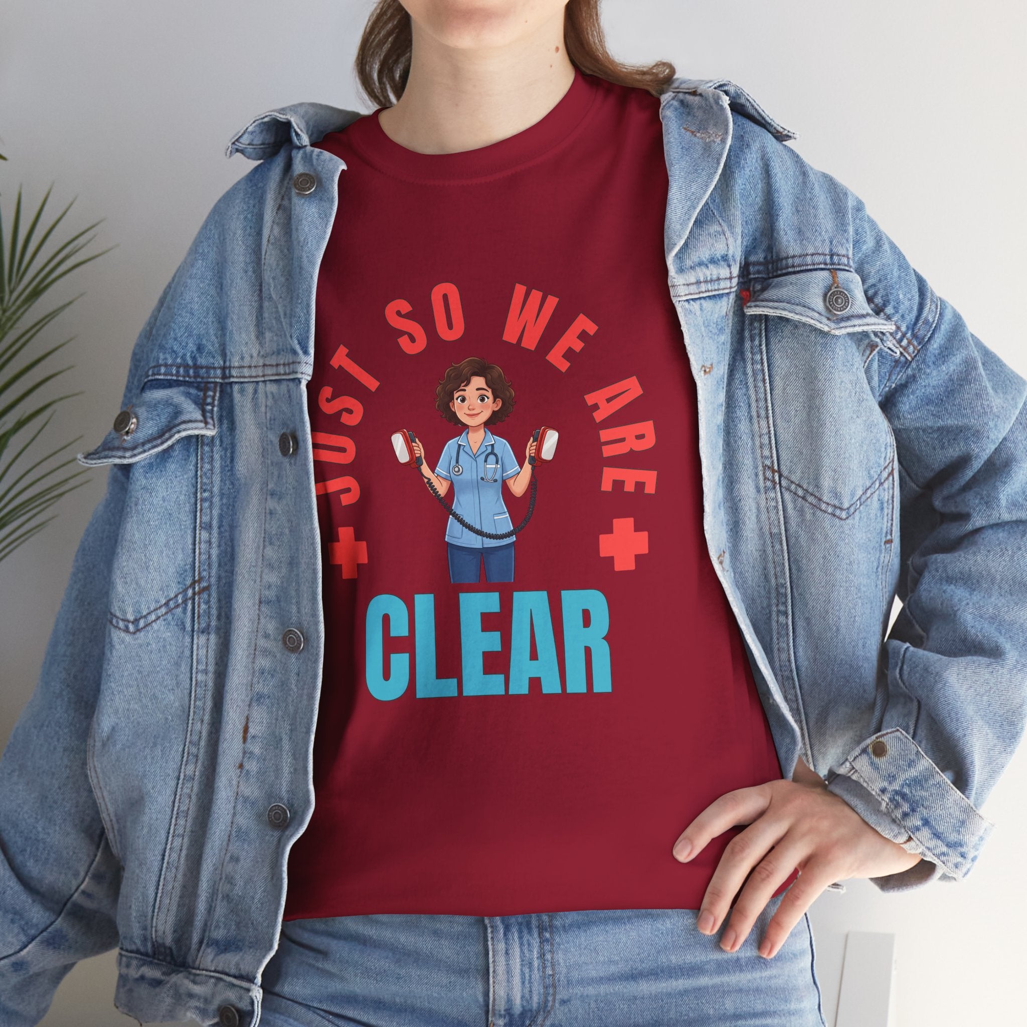 Medical Funny Tee — "Just So We Are Clear" Nurse Graphic Tee