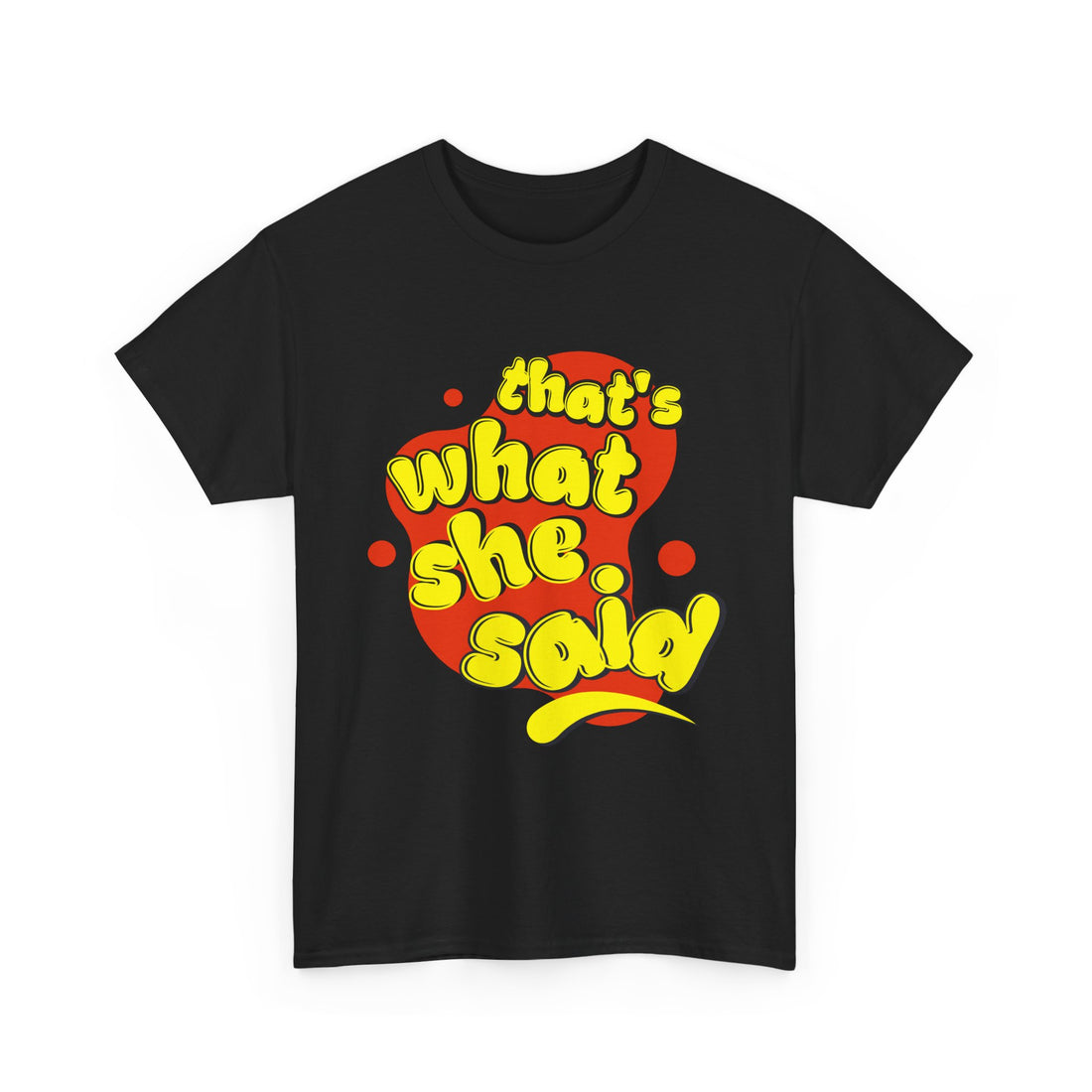 That’s What She Said T-Shirt — Retro Yellow &amp; Red Graphic Tee